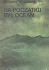 Okładka książki Na początku był ocean Krzysztof Szymborski