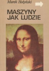 Okładka książki Maszyny jak ludzie Marek Hołyński