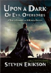 Okładka książki Upon a dark of evil overlords Steven Erikson