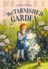 Okładka książki The Tarnished Garden Alyssa Colman