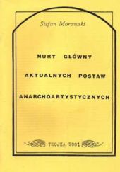 Okładka książki Nurt główny aktualnych postaw anarchoartystycznych Stefan Morawski