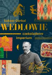 Okładka książki Wedlowie. Czekoladowe imperium Łukasz Garbal