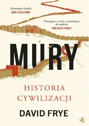 Okładka książki Mury. Historia cywilizacji David Frye