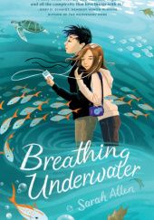 Okładka książki Breathing Underwater Sarah Allen
