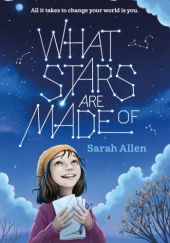 Okładka książki What Stars Are Made Of Sarah Allen