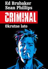 Okładka książki Criminal. Okrutne lato Ed Brubaker, Sean Phillips