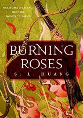 Okładka książki Burning Roses S.L. Huang