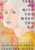 Okładka książki Take Me With You When You Go David Levithan,&nbsp;Jennifer Niven