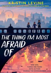 Okładka książki The Thing I'm Most Afraid Of Kristin Levine