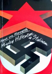 Okładka książki Między Hitlerem a Stalinem Hans von Herwath