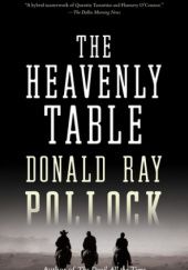 Okładka książki The Heavenly Table Donald Ray Pollock