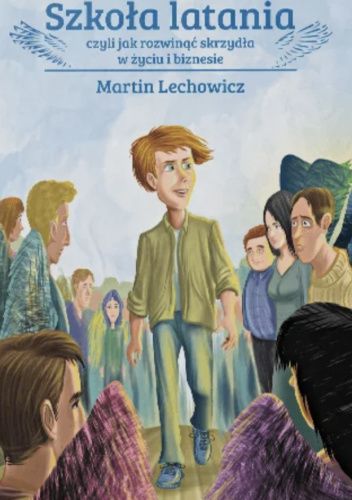 Okładka książki Szkoła Latania Martin Lechowicz