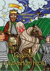 Okładka książki Legenda o Czwartym Królu Norbert Grzegorz Kościesza