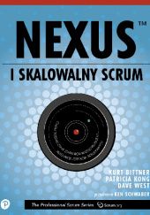 Okładka książki Nexus czyli skalowalny Scrum Kurt Bittner, Patricia Bittner, Dave West