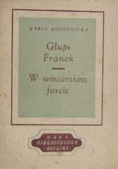 Okładka książki Głupi Franek. W winiarskim forcie Maria Konopnicka