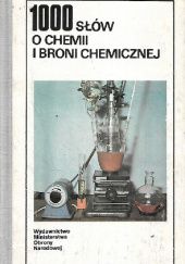 Okładka książki 1000 słów o chemii i broni chemicznej Zygfryd Witkiewicz
