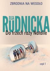 Okładka książki Do trzech razy Natalie część 1 Olga Rudnicka