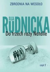 Okładka książki Do trzech razy Natalie część 2 Olga Rudnicka