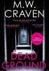 Okładka książki Dead Ground M. W. Craven