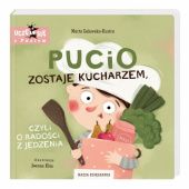 Okładka książki Pucio zostaje kucharzem, czyli o radości z jedzenia Marta Galewska-Kustra, Joanna Kłos