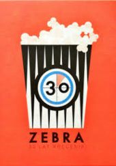 Okładka książki Zebra 30 lat kręcenia Artur Majer