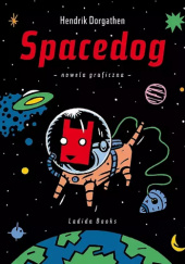 Okładka książki Spacedog. Nowela Graficzna Hendrik Dorgathen