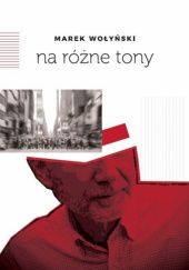 Okładka książki Na różne tony Marek Wołyński