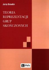 Okładka książki Teoria reprezentacji grup skończonych Jerzy Browkin
