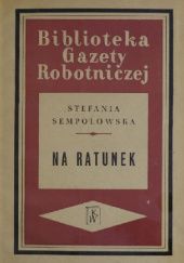 Okładka książki Na ratunek Stefania Sempołowska