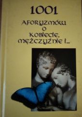 Okładka książki 1001 aforyzmów o kobiecie, mężczyźnie i... Wiesława Kamieńska, Marek Kamieński