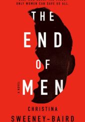Okładka książki The End of Men Christina Sweeney-Baird