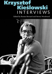 Okładka książki Krzysztof Kieślowski Interviews Renata Bernard, Steven Woodward