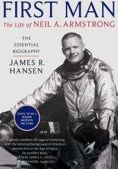 Okładka książki First Man: The Life of Neil A. Armstrong James R. Hansen