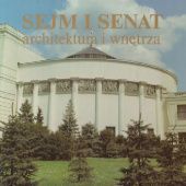 Okładka książki Sejm i senat. Architektura i wnętrza Bożena Wierzbicka