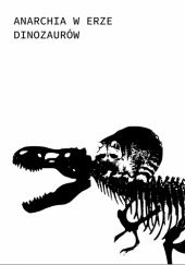 Okładka książki Anarchia w erze dinozaurów Curious George Brigade