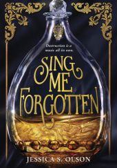 Okładka książki Sing Me Forgotten Jessica S. Olson