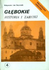 Okładka książki Głębokie: Historia i zabytki Jan Żaryn, Małgorzata Żaryn