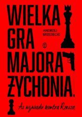 Okładka książki Wielka gra majora Żychonia. As wywiadu kontra Rzesza Andrzej Brzeziecki