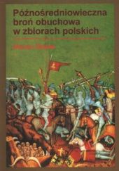 Okładka książki Późnośredniowieczna broń obuchowa w zbiorach polskich Marian Głosek