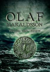 Okładka książki Olaf Haraldsson. Wiking - król - święty Maciej Lubik