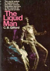 Okładka książki The Liquid Man C. B. Gilford