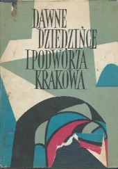 Okładka książki Dawne dziedzińce i podwórza Krakowa w rysunkach Leona Getza Jerzy Dobrzycki (historyk sztuki)