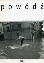 Okładka książki Powódź: W fotografiach wybranych przez Polską Agencję Fotografów "Forum" praca zbiorowa