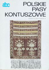 Okładka książki Polskie pasy kontuszowe Maria Kałamajska-Saeed
