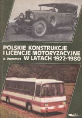Okładka książki Polskie konstrukcje i licencje motoryzacyjne w latach 1922-1980 Aleksander Rummel