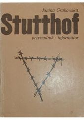 Okładka książki Stutthof. Przewodnik - informator Janina Grabowska
