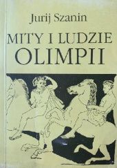 Okładka książki Mity i ludzie Olimpii Jurij Szanin