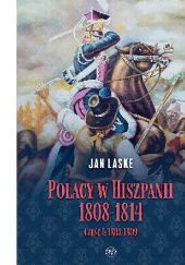 Okładka książki Polacy w Hiszpanii 1808-1814. Część I. Jan Laske