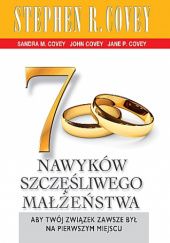Okładka książki 7 nawyków szczęśliwego małżeństwa Jane P. Covey, John Covey, SAandra m. Covey, Stephen R. Covey