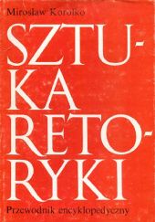 Okładka książki Sztuka retoryki: Przewodnik encyklopedyczny Mirosław Korolko